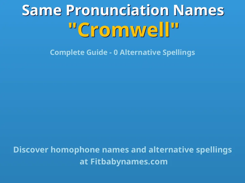 Infographic: Cromwell same pronunciation names, similar names, and homophone names