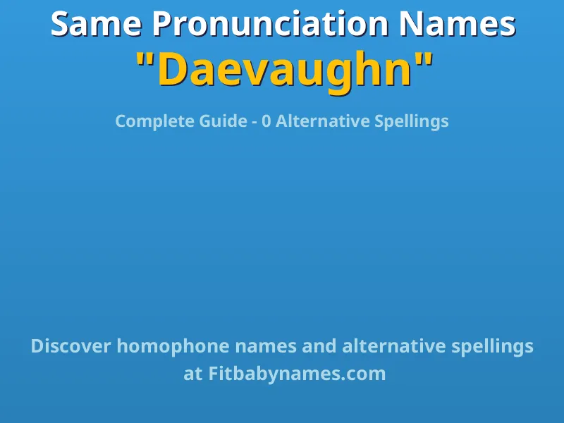 Infographic: Daevaughn same pronunciation names, similar names, and homophone names