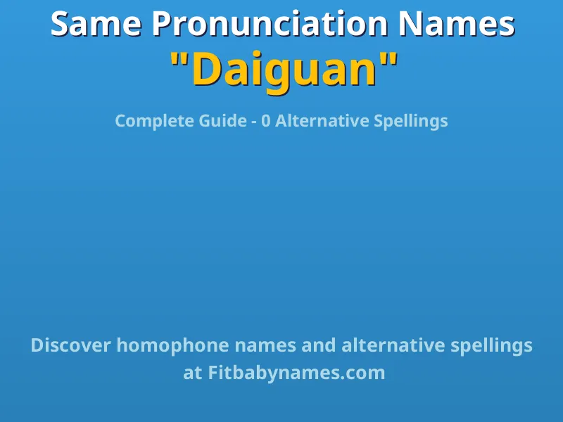 Infographic: Daiguan same pronunciation names, similar names, and homophone names