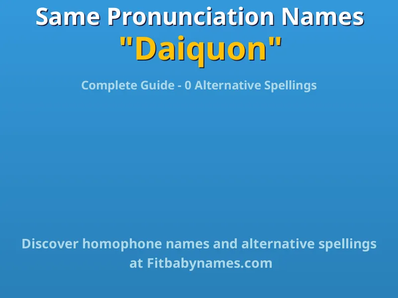 Infographic: Daiquon same pronunciation names, similar names, and homophone names