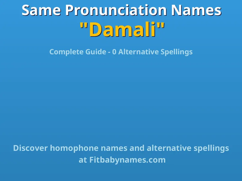 Infographic: Damali same pronunciation names, similar names, and homophone names