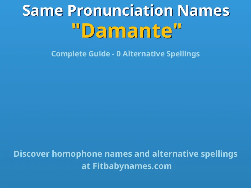 Infographic: Damante same pronunciation names, similar names, and homophone names