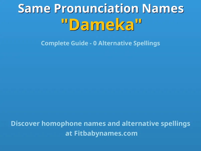 Infographic: Dameka same pronunciation names, similar names, and homophone names