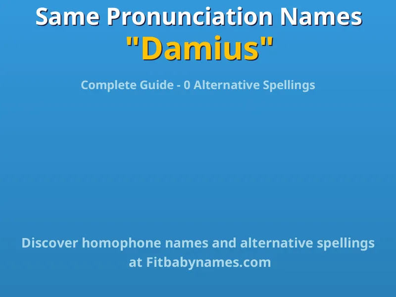 Infographic: Damius same pronunciation names, similar names, and homophone names