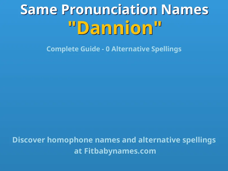 Infographic: Dannion same pronunciation names, similar names, and homophone names
