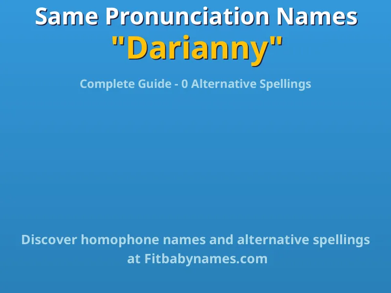 Infographic: Darianny same pronunciation names, similar names, and homophone names