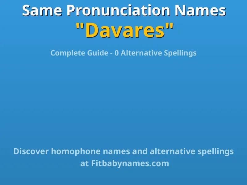 Infographic: Davares same pronunciation names, similar names, and homophone names