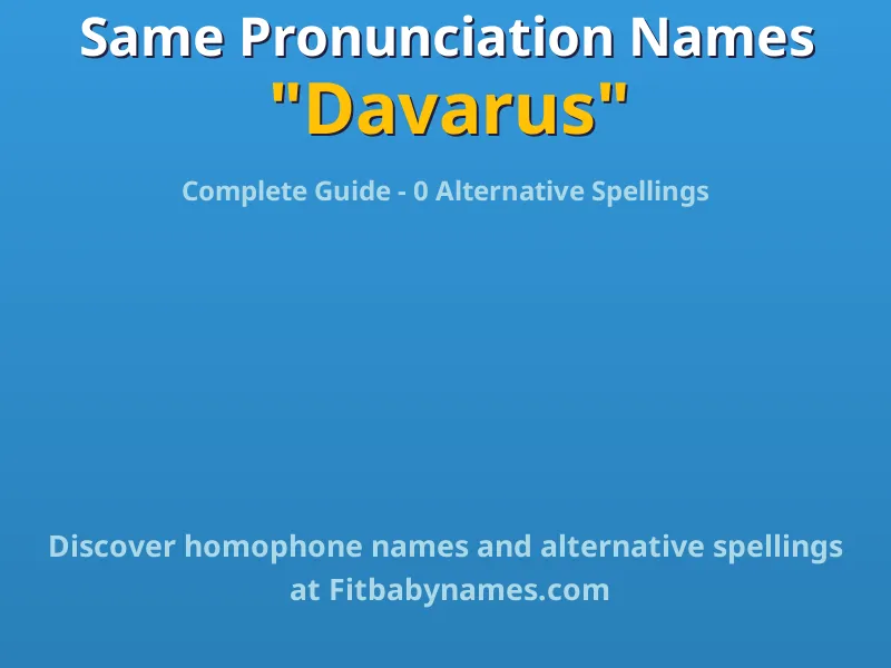 Infographic: Davarus same pronunciation names, similar names, and homophone names