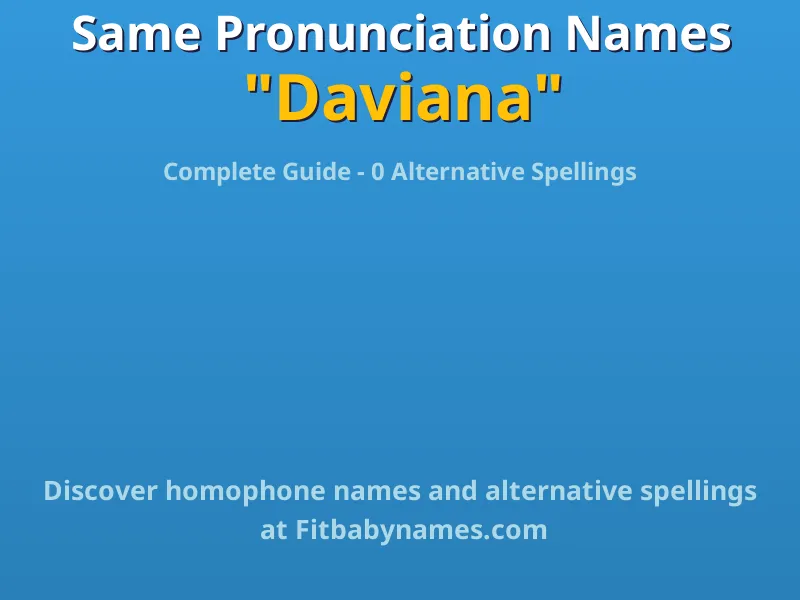Infographic: Daviana same pronunciation names, similar names, and homophone names