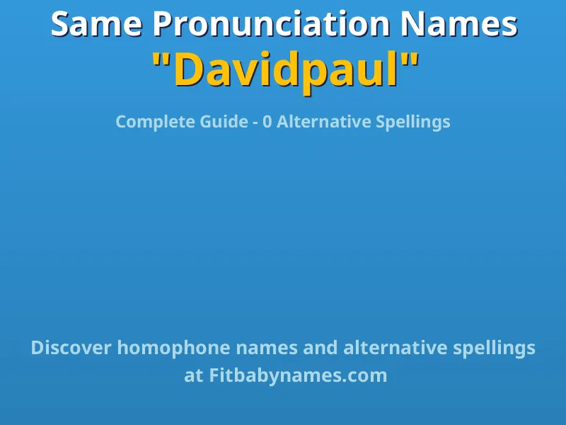 Infographic: Davidpaul same pronunciation names, similar names, and homophone names