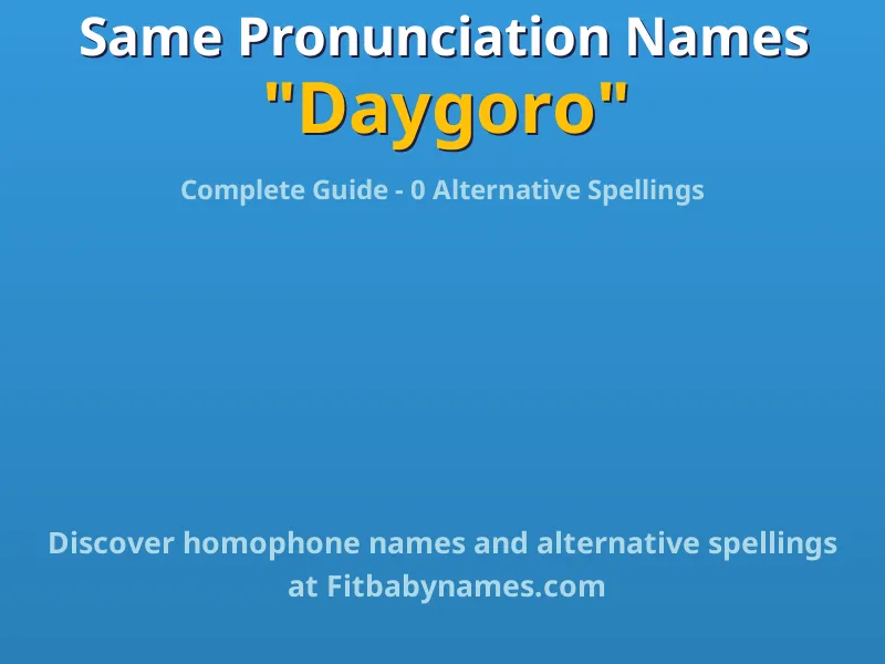Infographic: Daygoro same pronunciation names, similar names, and homophone names