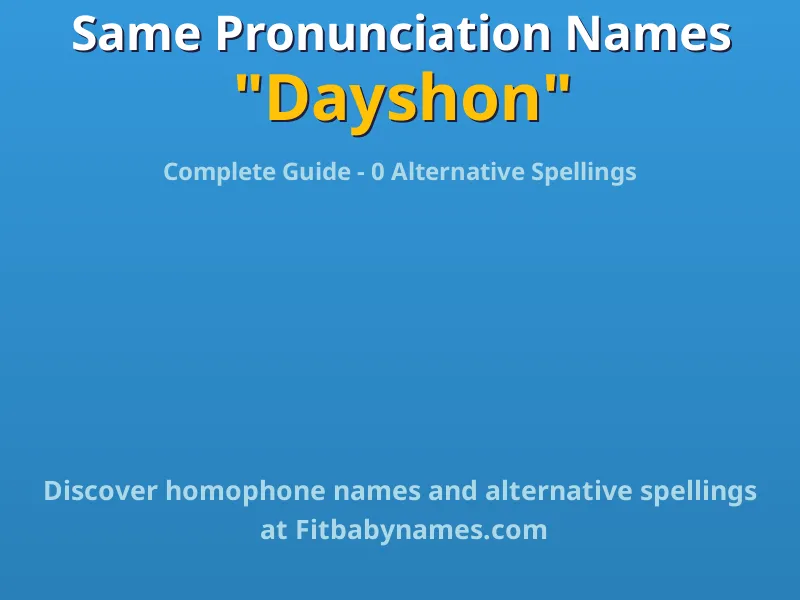 Infographic: Dayshon same pronunciation names, similar names, and homophone names