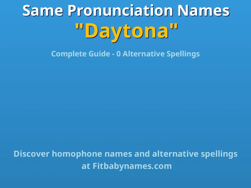 Infographic: Daytona same pronunciation names, similar names, and homophone names