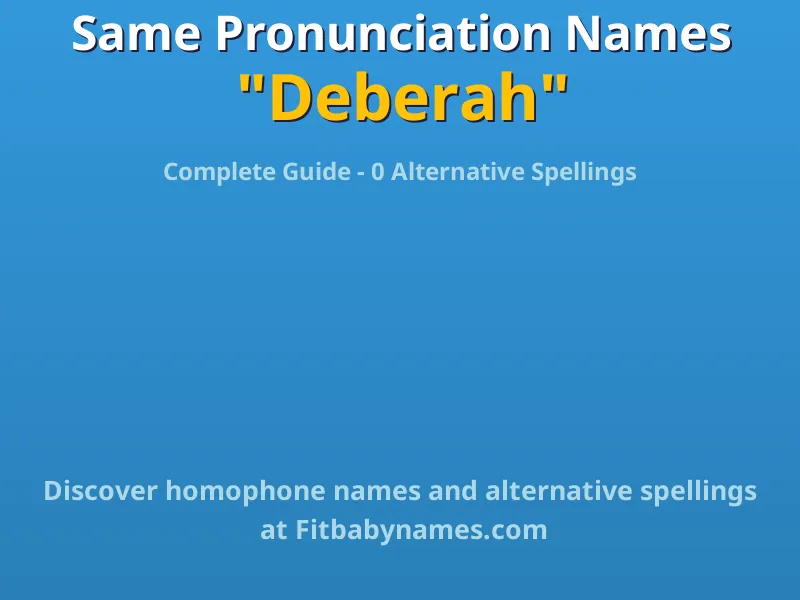 Infographic: Deberah same pronunciation names, similar names, and homophone names