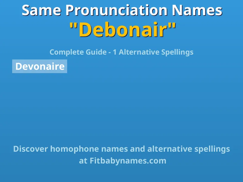 Infographic: Debonair same pronunciation names, similar names, and homophone names