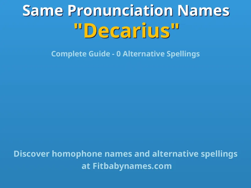 Infographic: Decarius same pronunciation names, similar names, and homophone names