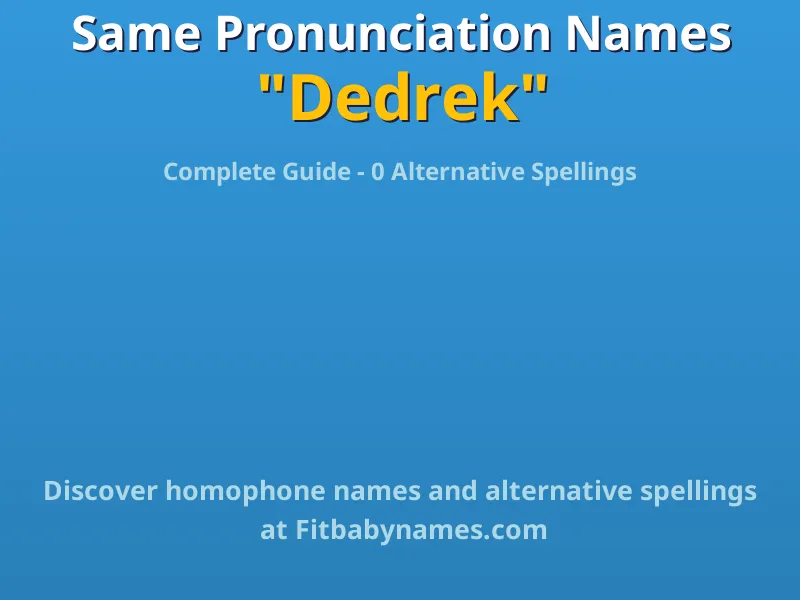 Infographic: Dedrek same pronunciation names, similar names, and homophone names