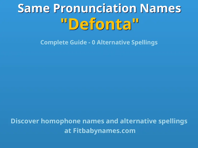 Infographic: Defonta same pronunciation names, similar names, and homophone names