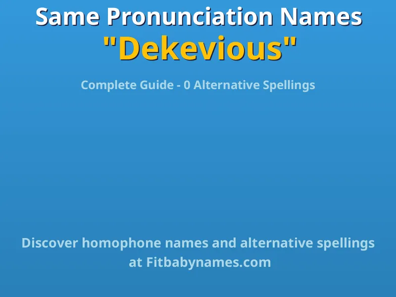 Infographic: Dekevious same pronunciation names, similar names, and homophone names