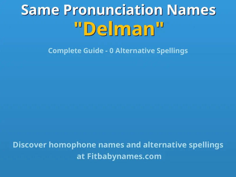 Infographic: Delman same pronunciation names, similar names, and homophone names