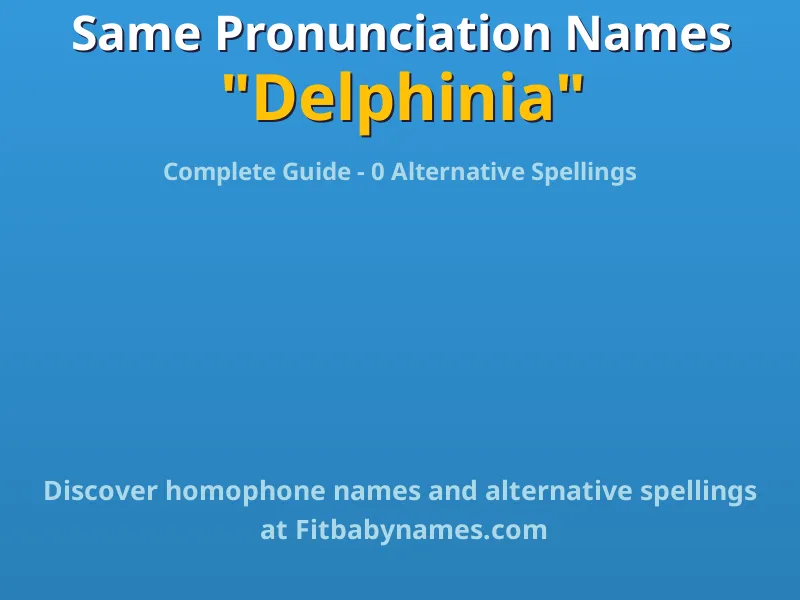 Infographic: Delphinia same pronunciation names, similar names, and homophone names