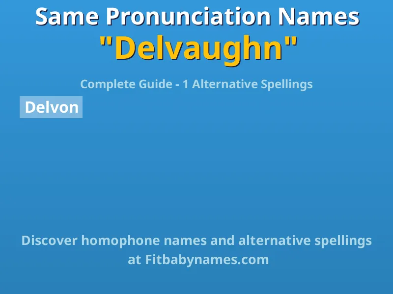 Infographic: Delvaughn same pronunciation names, similar names, and homophone names