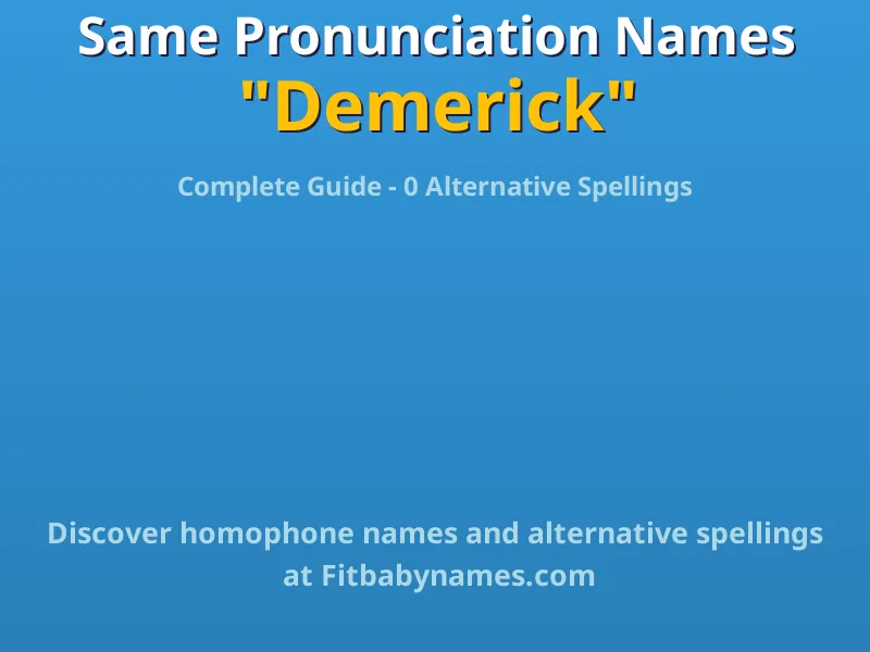 Infographic: Demerick same pronunciation names, similar names, and homophone names