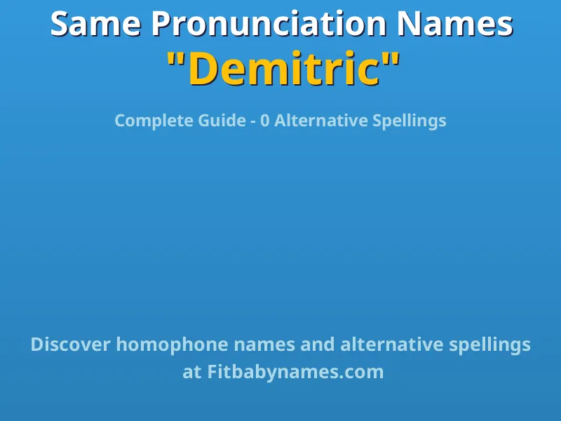 Infographic: Demitric same pronunciation names, similar names, and homophone names