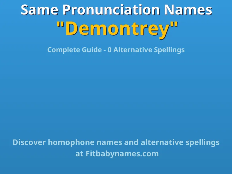 Infographic: Demontrey same pronunciation names, similar names, and homophone names
