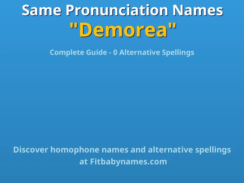 Infographic: Demorea same pronunciation names, similar names, and homophone names