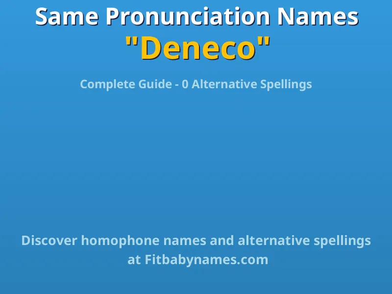Infographic: Deneco same pronunciation names, similar names, and homophone names