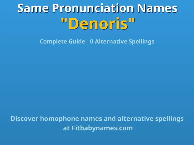 Infographic: Denoris same pronunciation names, similar names, and homophone names