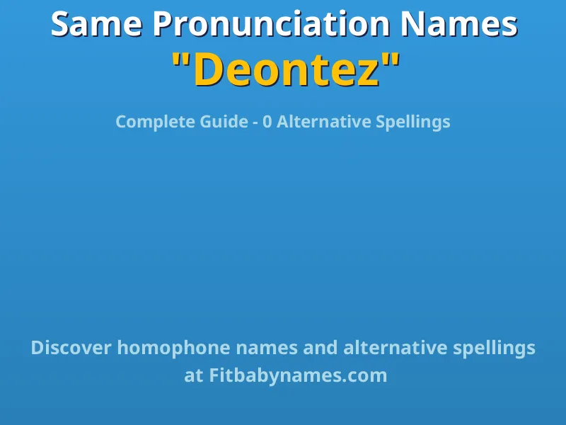 Infographic: Deontez same pronunciation names, similar names, and homophone names