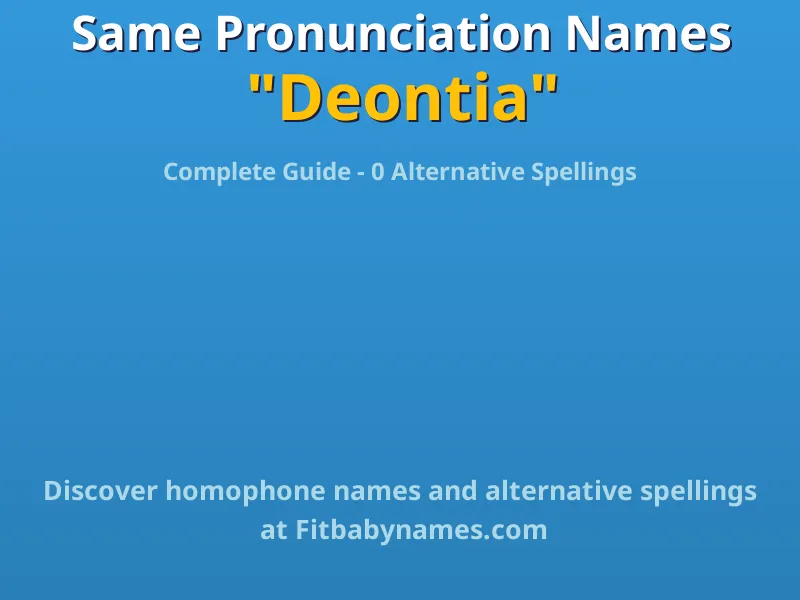 Infographic: Deontia same pronunciation names, similar names, and homophone names