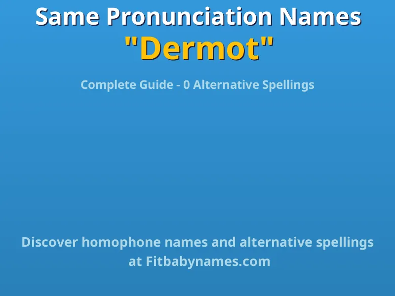 Infographic: Dermot same pronunciation names, similar names, and homophone names
