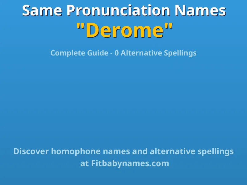 Infographic: Derome same pronunciation names, similar names, and homophone names