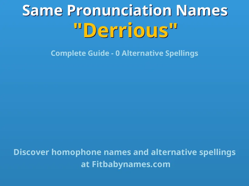 Infographic: Derrious same pronunciation names, similar names, and homophone names
