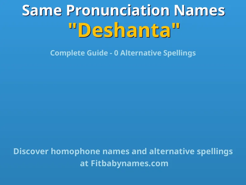 Infographic: Deshanta same pronunciation names, similar names, and homophone names
