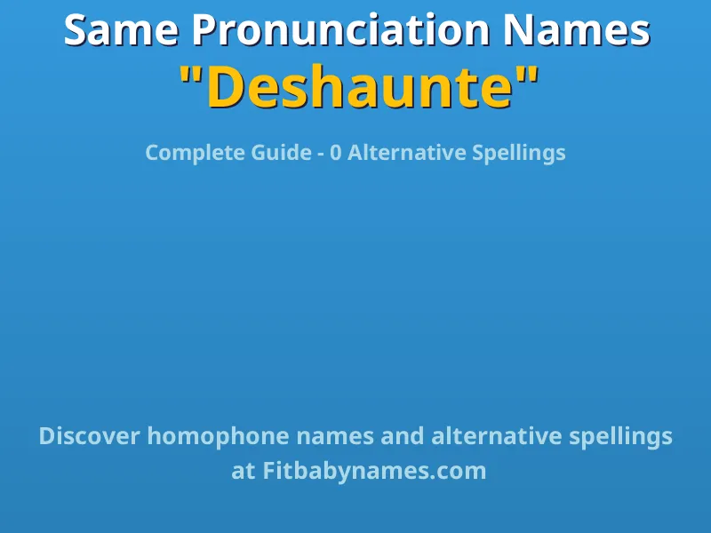 Infographic: Deshaunte same pronunciation names, similar names, and homophone names