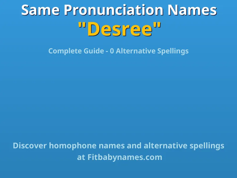 Infographic: Desree same pronunciation names, similar names, and homophone names