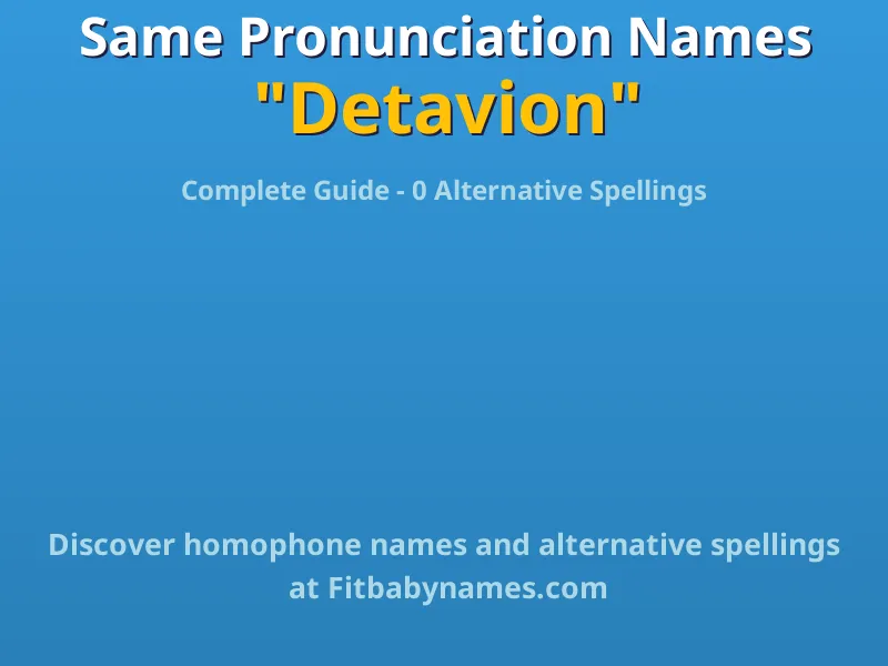Infographic: Detavion same pronunciation names, similar names, and homophone names