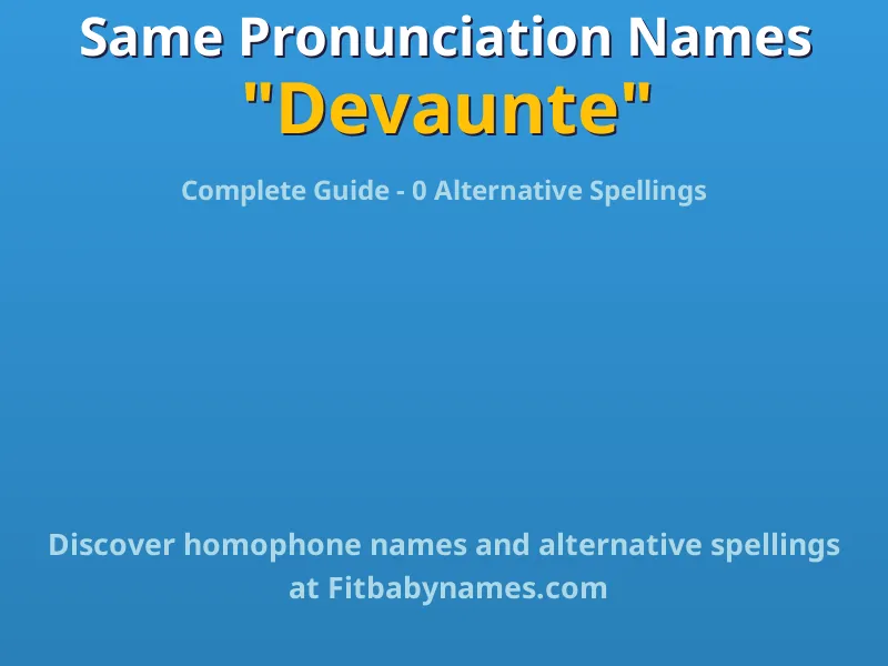Infographic: Devaunte same pronunciation names, similar names, and homophone names