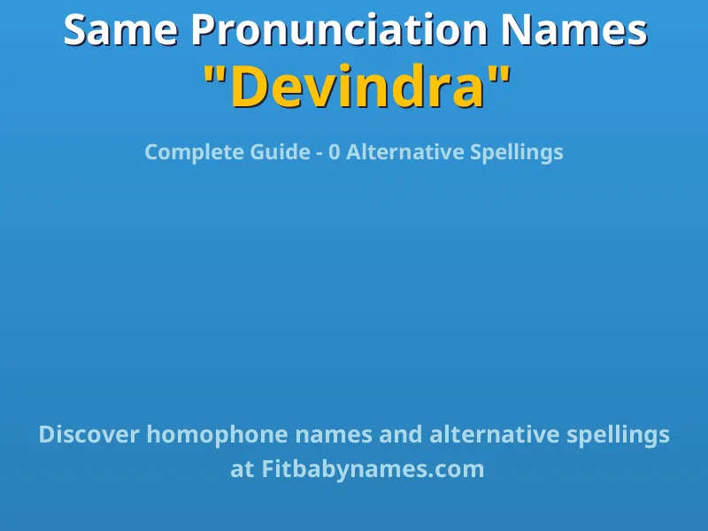 Infographic: Devindra same pronunciation names, similar names, and homophone names