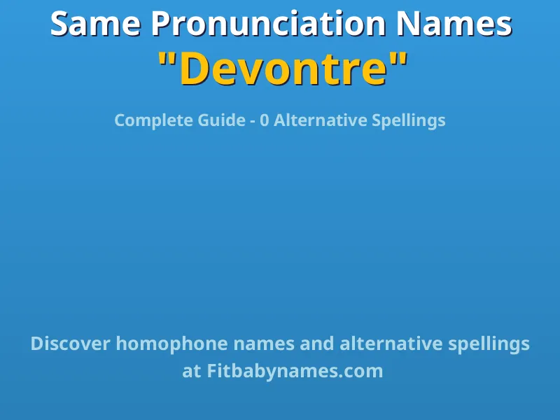 Infographic: Devontre same pronunciation names, similar names, and homophone names