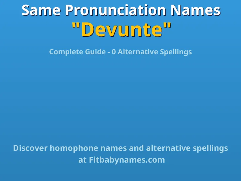 Infographic: Devunte same pronunciation names, similar names, and homophone names