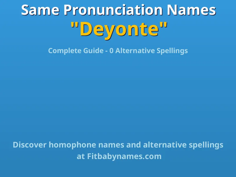 Infographic: Deyonte same pronunciation names, similar names, and homophone names