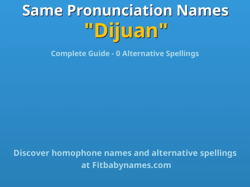 Infographic: Dijuan same pronunciation names, similar names, and homophone names