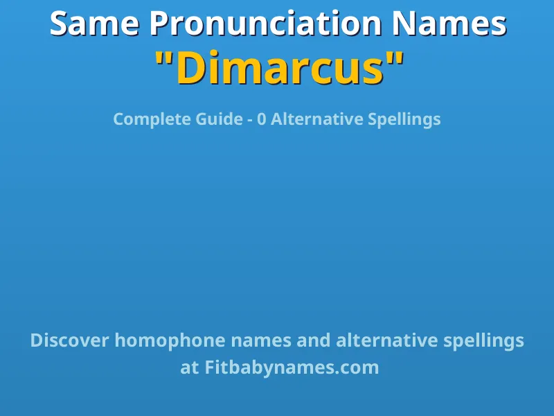 Infographic: Dimarcus same pronunciation names, similar names, and homophone names