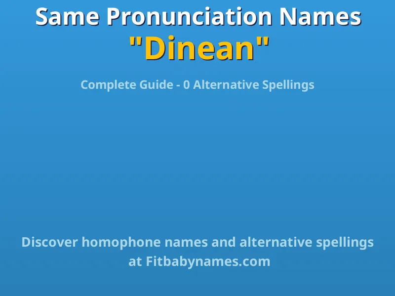 Infographic: Dinean same pronunciation names, similar names, and homophone names
