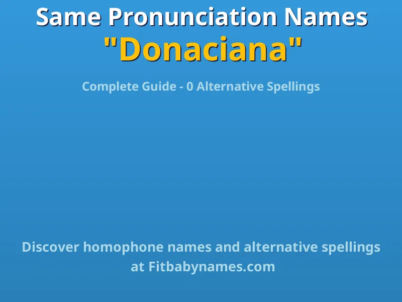 Infographic: Donaciana same pronunciation names, similar names, and homophone names